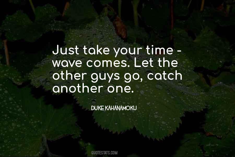 Just Take Your Time Quotes #981921