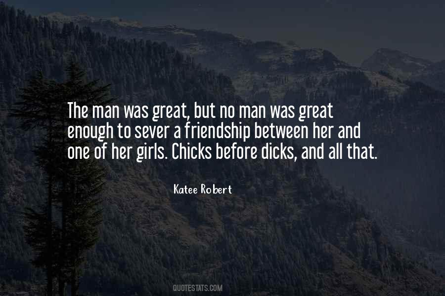 Chicks Man Quotes #131350