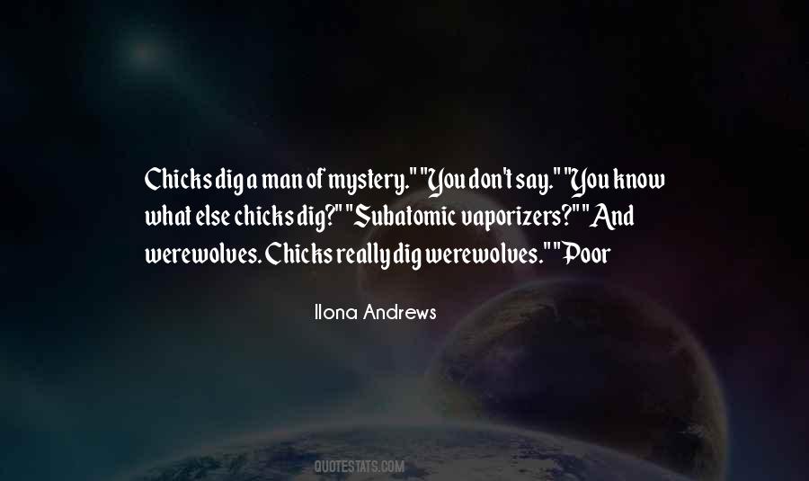 Chicks Man Quotes #1384870