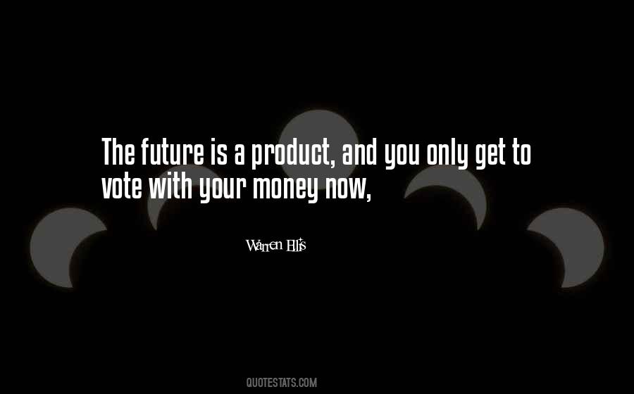 Quotes About The Future Is Now #16400