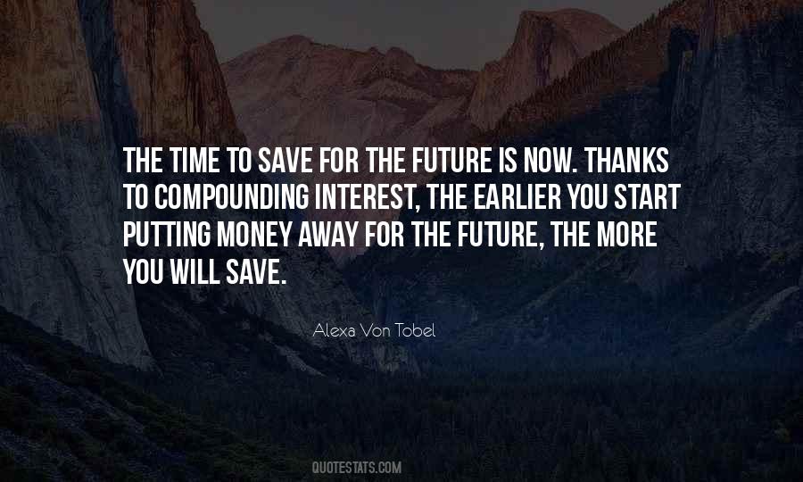 Quotes About The Future Is Now #998332