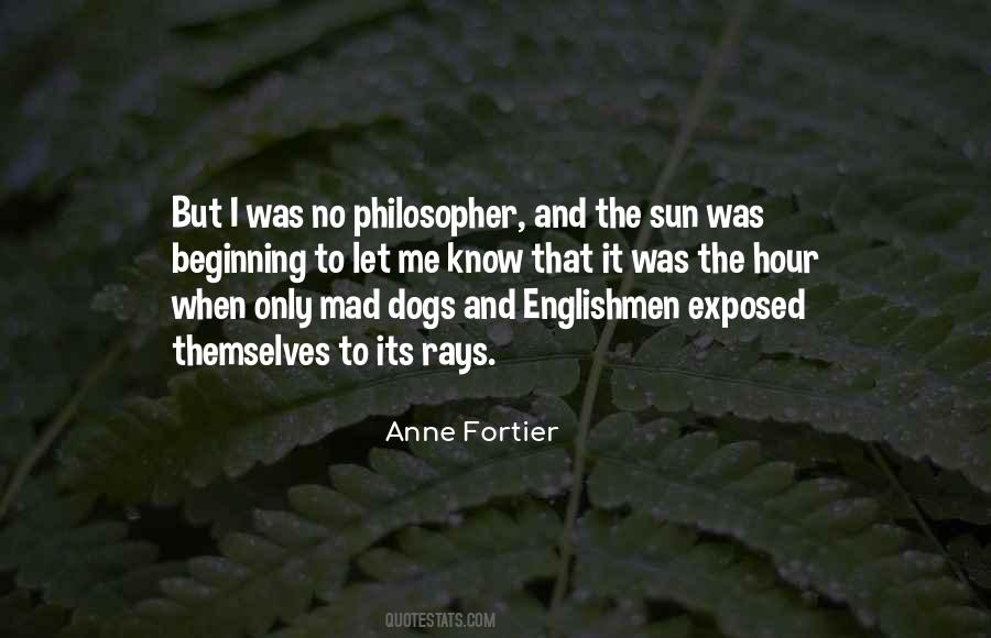 Only Mad Dogs And Englishmen Quotes #910716