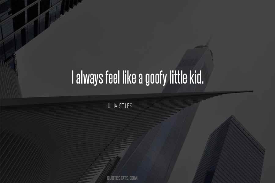 Goofy Kid Quotes #784485