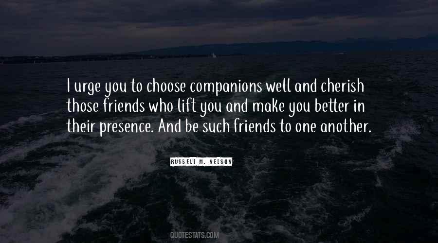 Cherish Your Friends Quotes #516778