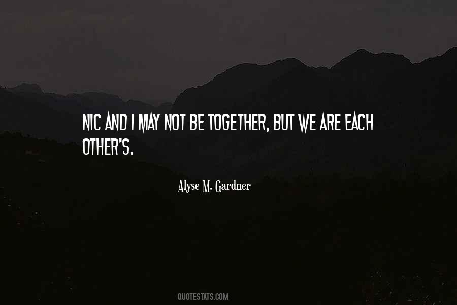 We May Not Be Together Quotes #1770101
