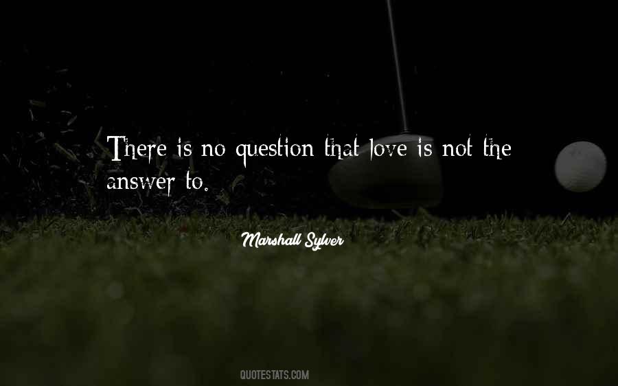 Love Is Not The Quotes #1212618