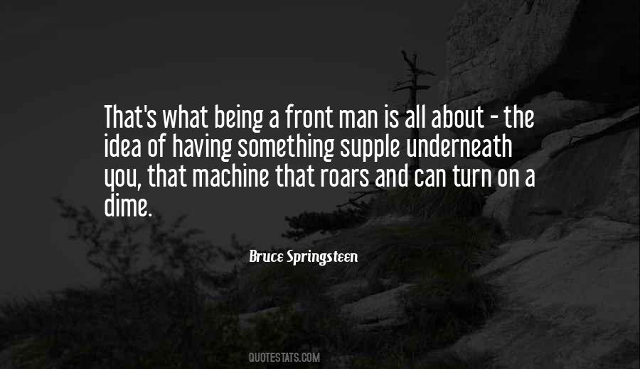 Man Is A Machine Quotes #1044522