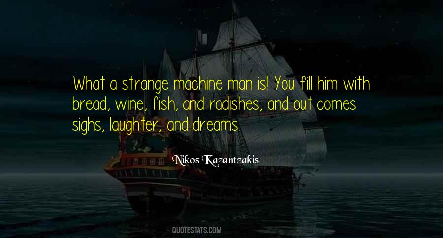 Man Is A Machine Quotes #36969