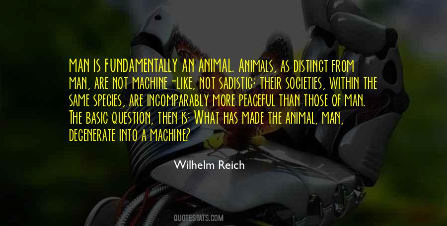 Man Is A Machine Quotes #477291