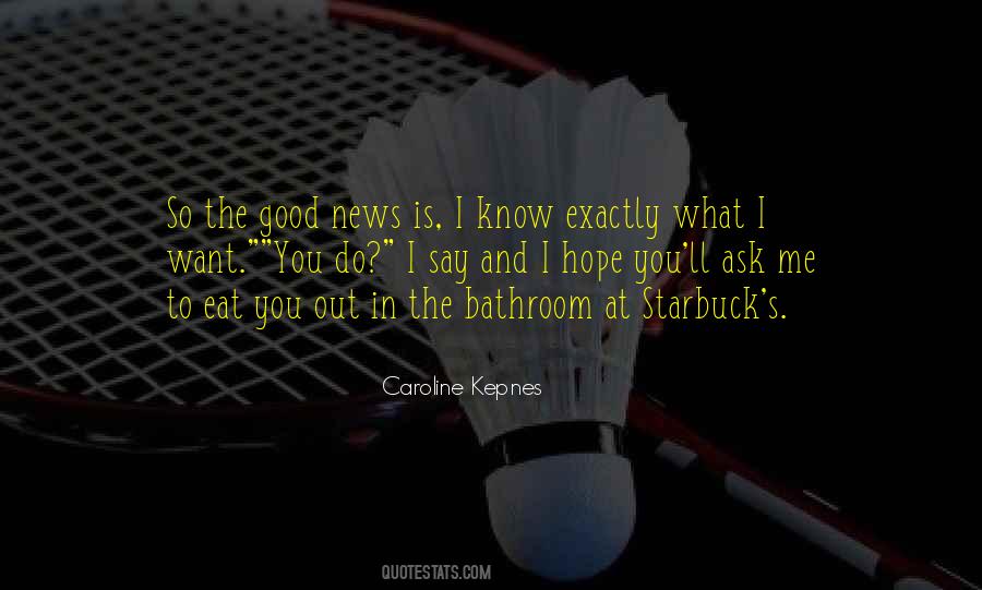 I Know Exactly What I Want Quotes #205901