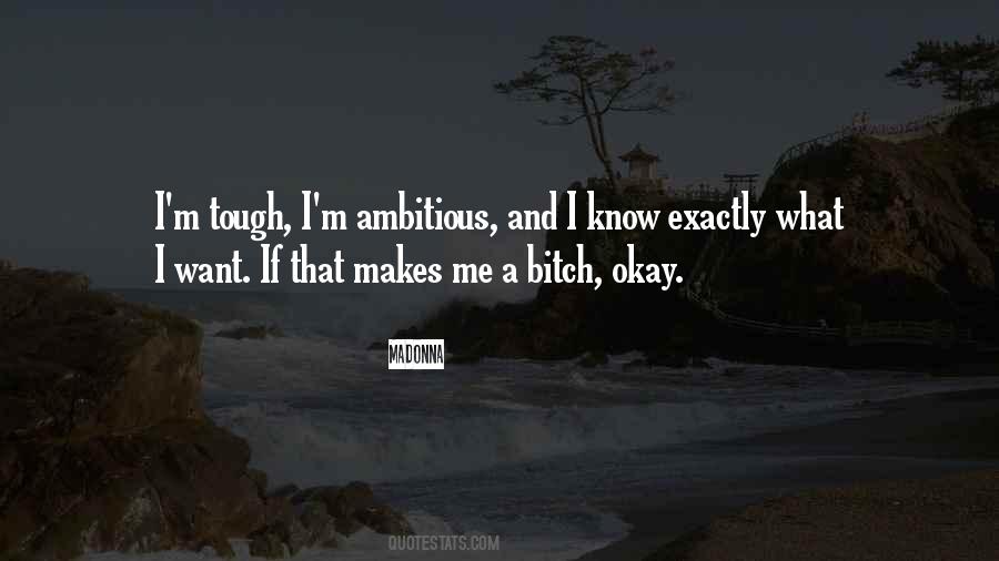 I Know Exactly What I Want Quotes #637090