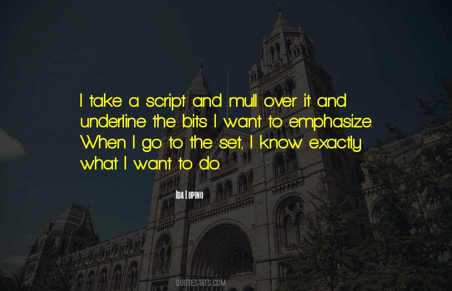 I Know Exactly What I Want Quotes #683991