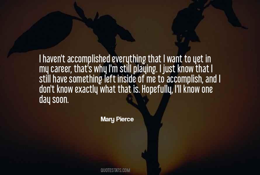 I Know Exactly What I Want Quotes #827252