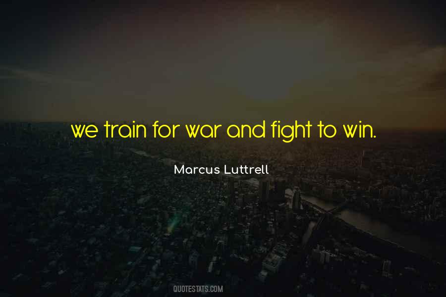 Train To Fight Quotes #1844853