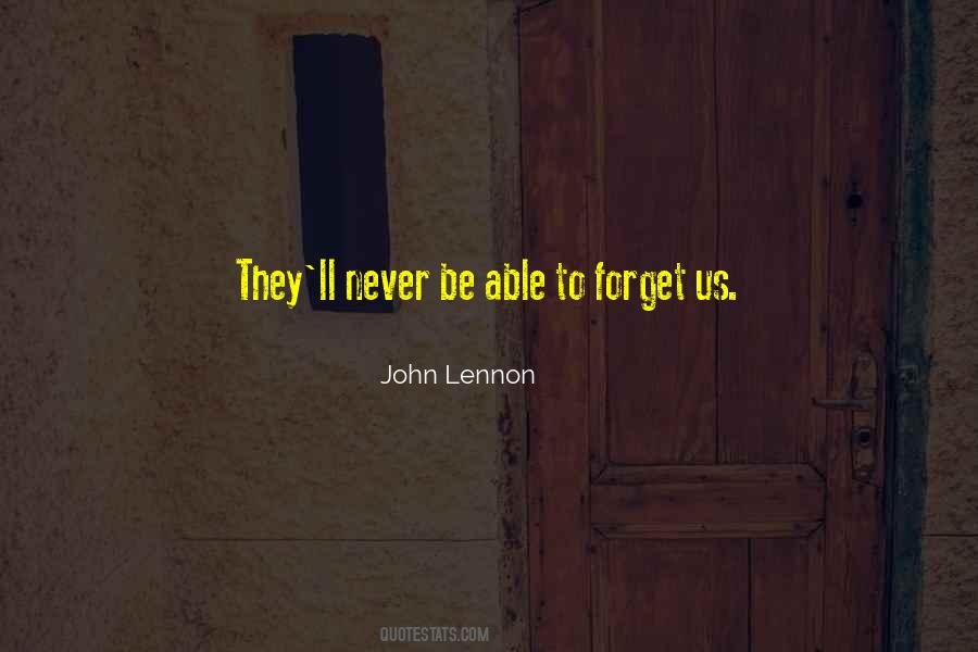 Never Forget Us Quotes #1350203