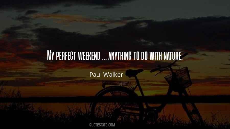 Perfect Weekend Quotes #1853241