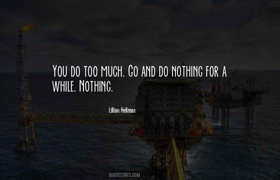 Do Too Much Quotes #989953