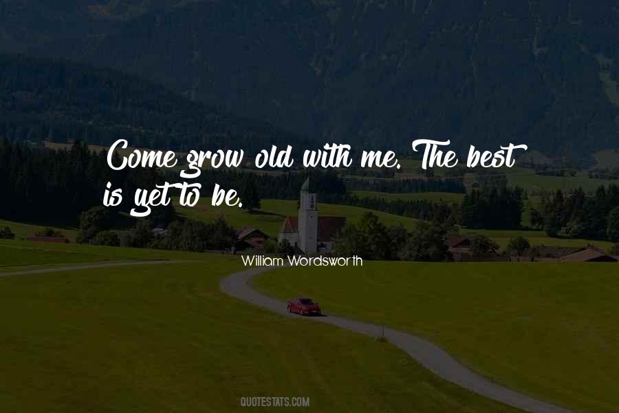Best Is Yet To Be Quotes #1134298