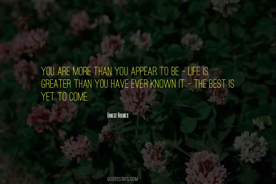 Best Is Yet To Be Quotes #1574239