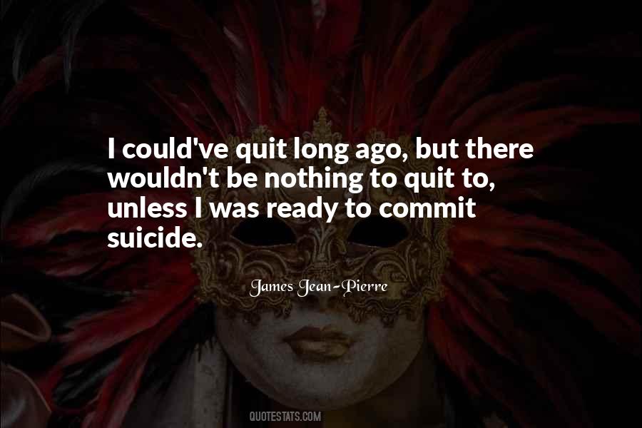 I Am Quitting Quotes #202429