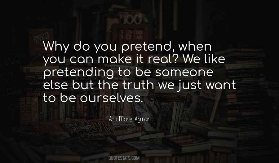 Pretend To Be Someone Else Quotes #1340824