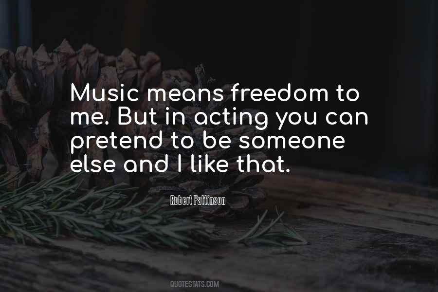 Pretend To Be Someone Else Quotes #1678914