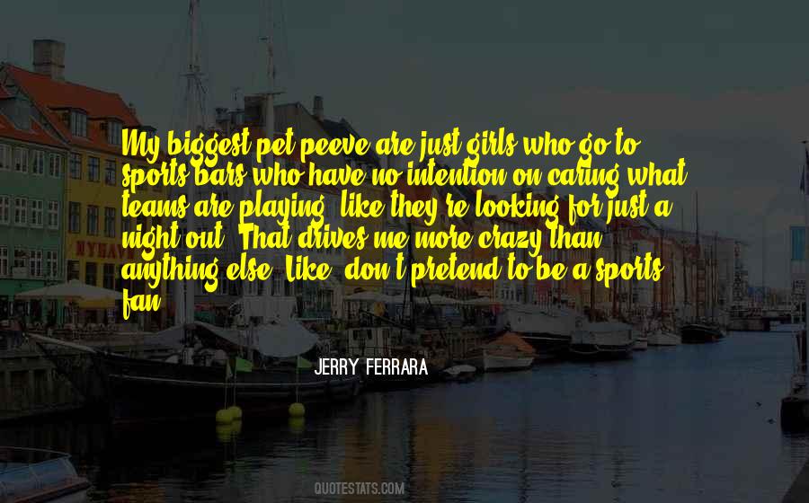 Pretend To Be Someone Else Quotes #797731