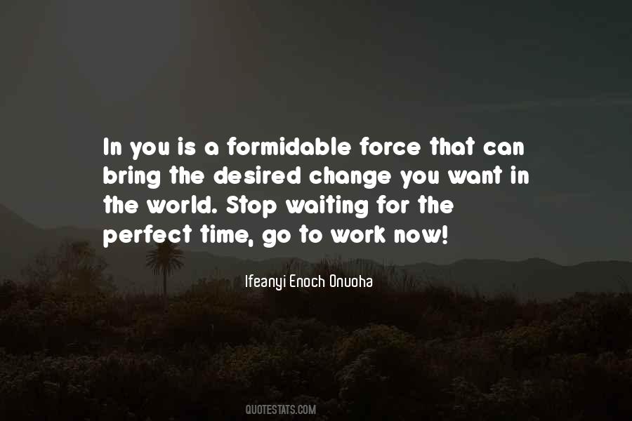 The Time For Change Is Now Quotes #1477573