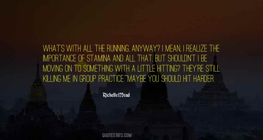 You Should Be With Me Quotes #1074737
