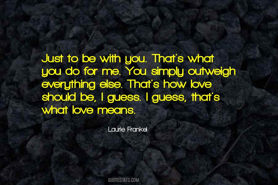 You Should Be With Me Quotes #665341