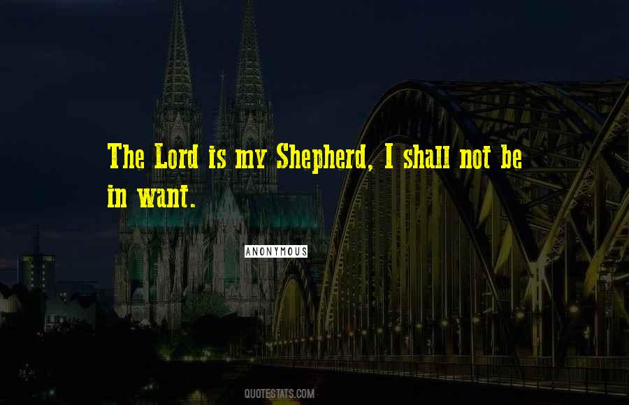 I Shall Not Want Quotes #1190339