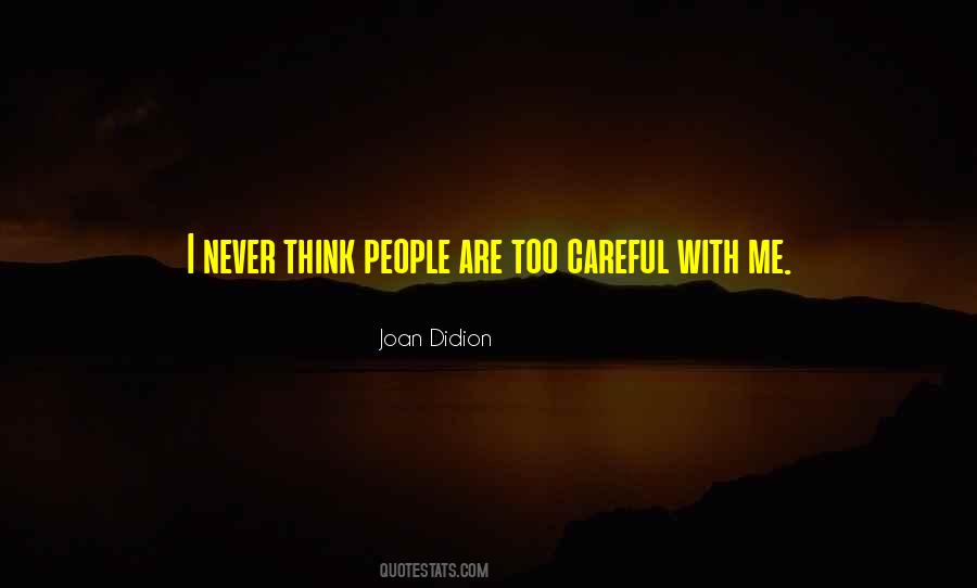 I Never Think Quotes #1665514