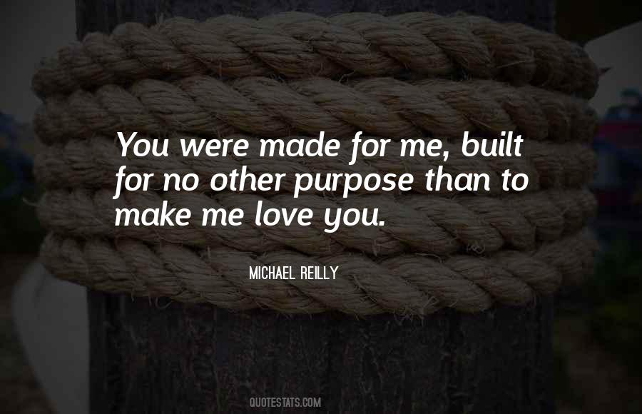 You Made Me Love Quotes #1397631