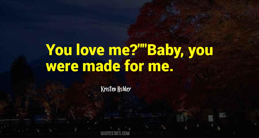 You Made Me Love Quotes #1671792