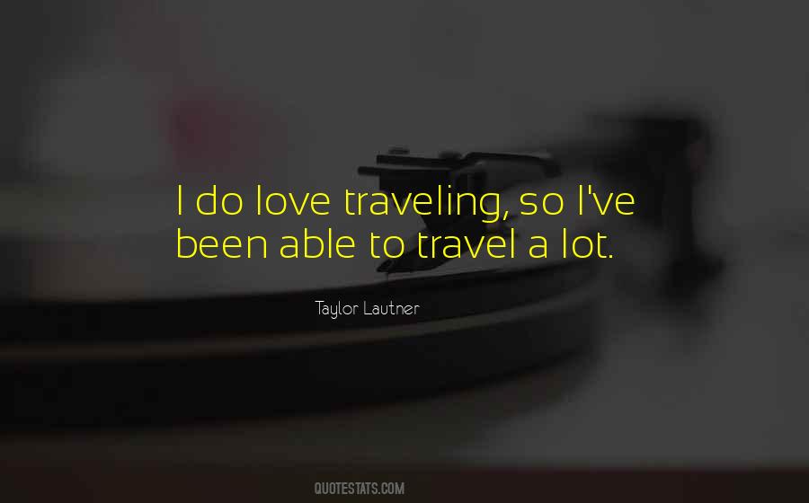I Love Traveling Quotes #700499