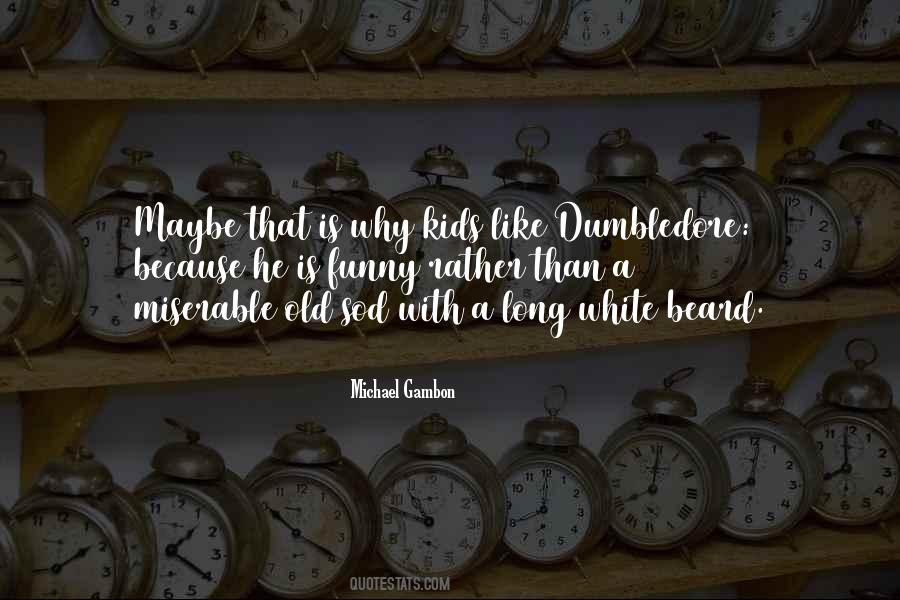 Dumbledore Is Quotes #469537