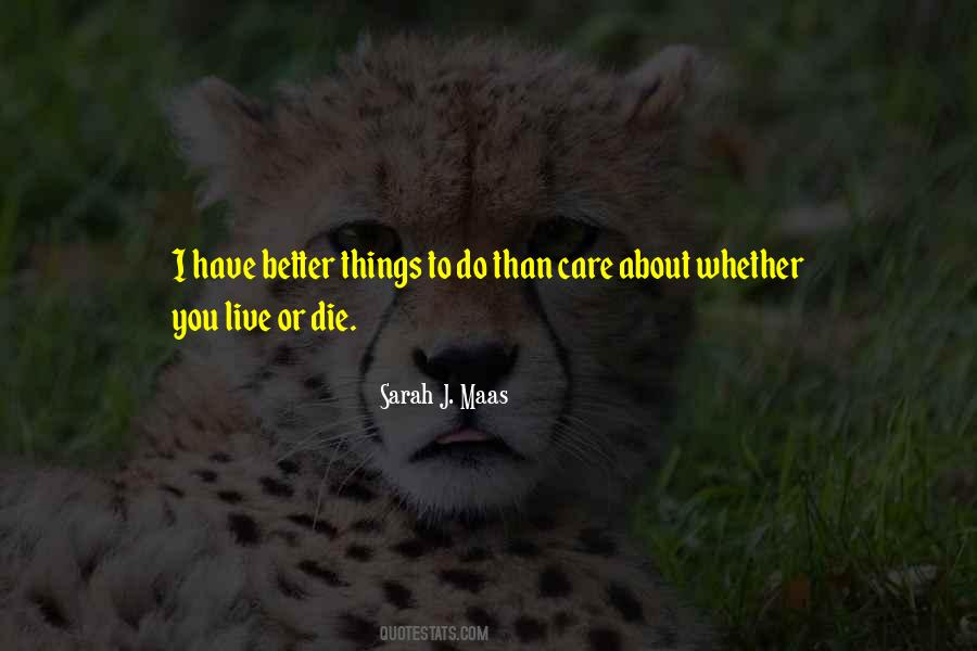 I Have Better Things To Do Quotes #806637