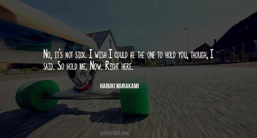 Wish I Could Hold You Quotes #1356377