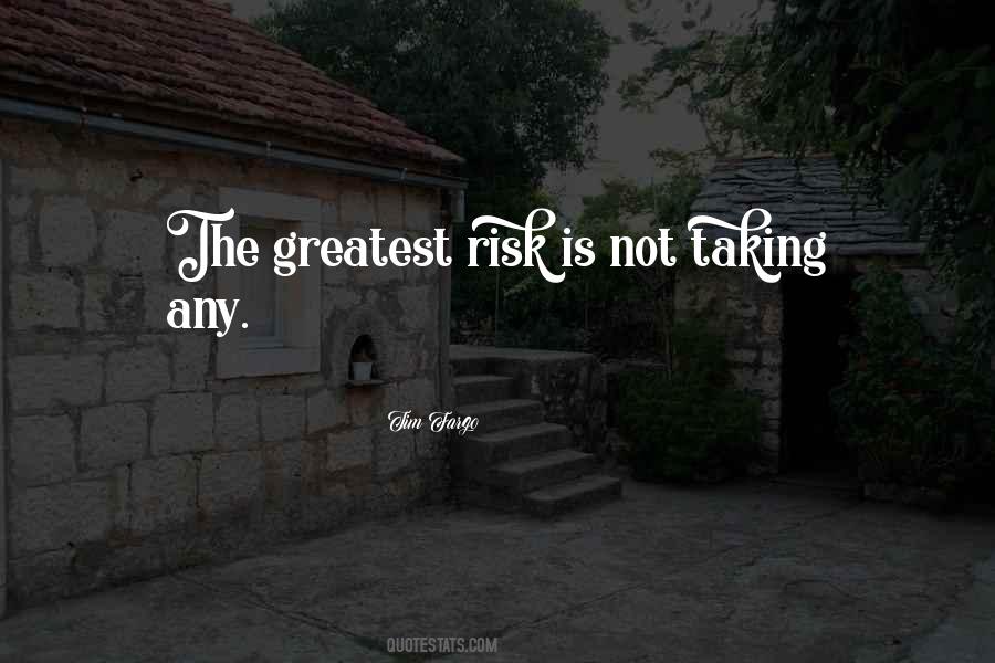 Without Risk There Is No Reward Quotes #259618