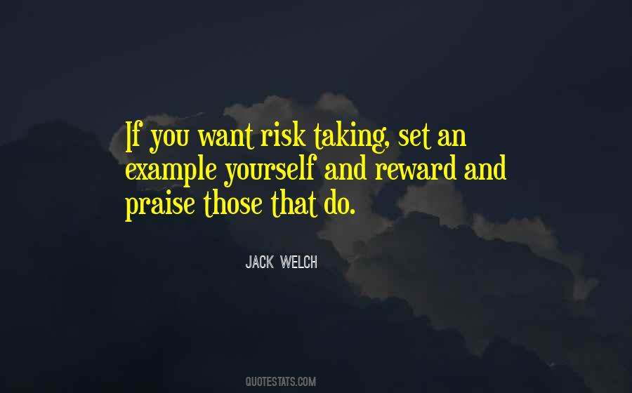 Without Risk There Is No Reward Quotes #5041