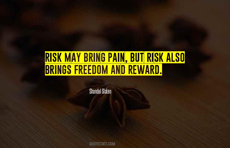 Without Risk There Is No Reward Quotes #660791