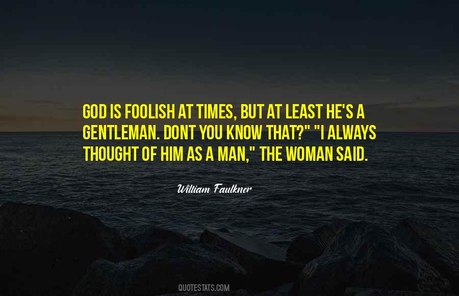 God Is A Gentleman Quotes #753589
