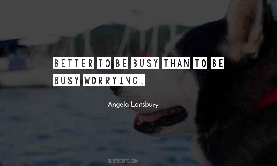 Be Busy Quotes #1401307
