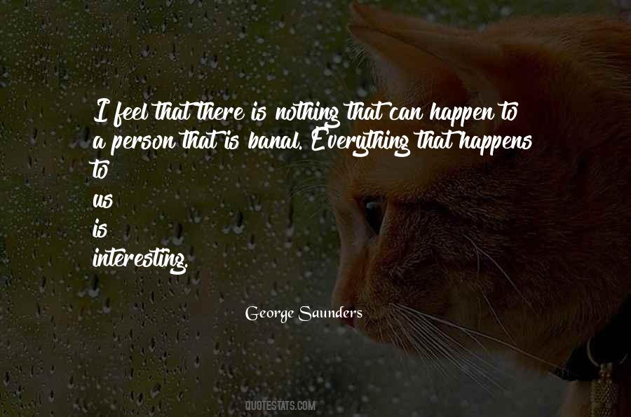 Let Everything Happen To You Quotes #1282