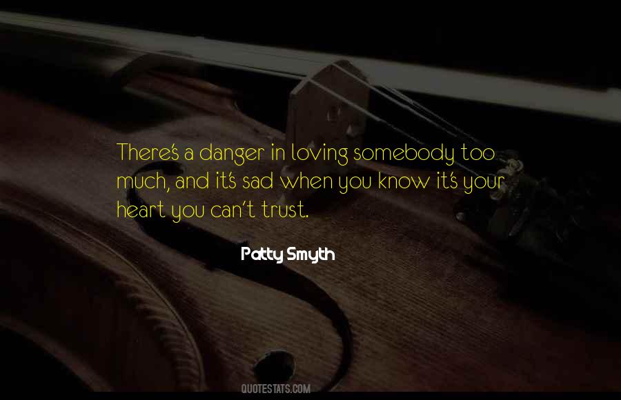 Somebody You Can Trust Quotes #1866792