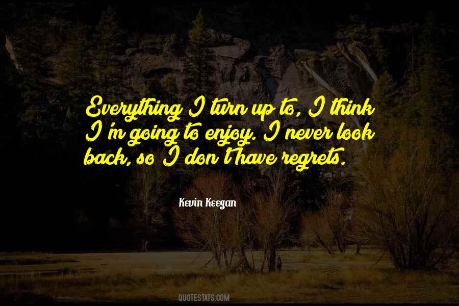 Never Have Regrets Quotes #1161417