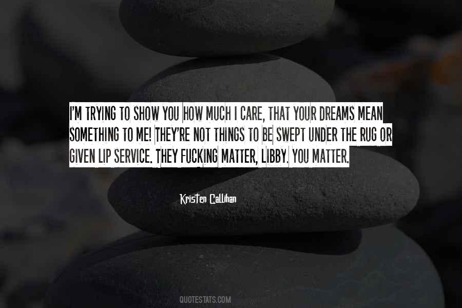 To Show You Care Quotes #844273