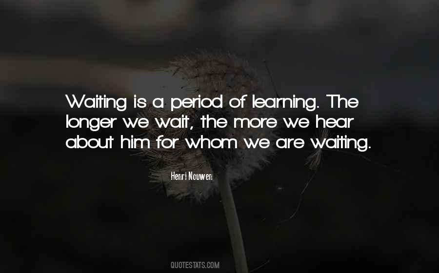 The Longer The Wait Quotes #1589406