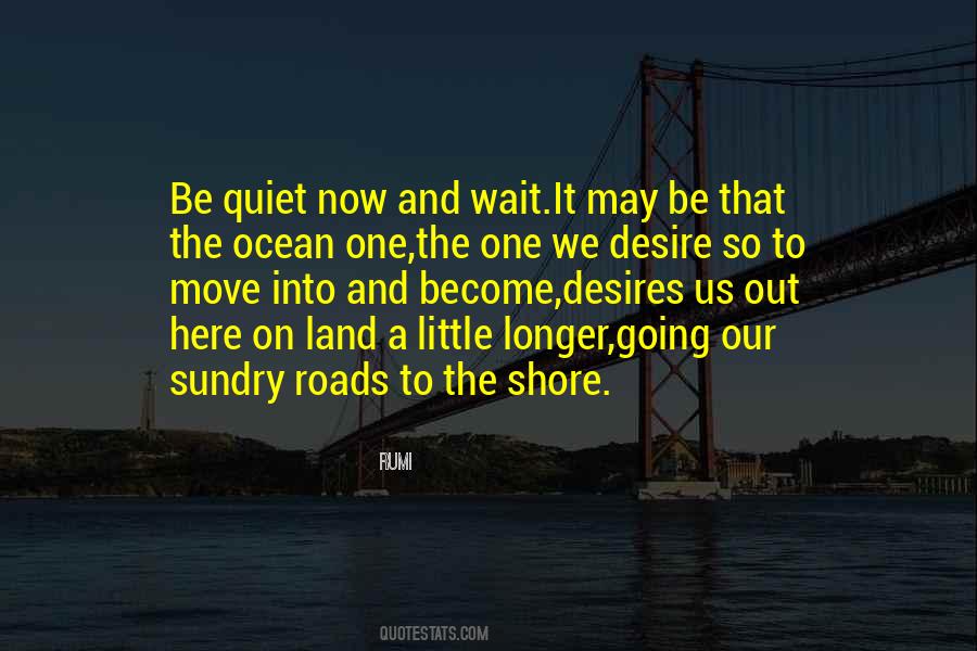The Longer The Wait Quotes #700415