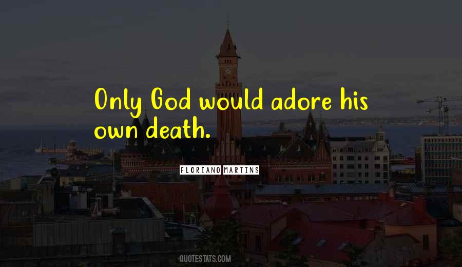 Only God Quotes #1018896